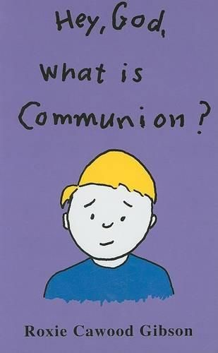 Hey, God, What Is Communion?