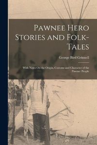 Cover image for Pawnee Hero Stories and Folk-Tales