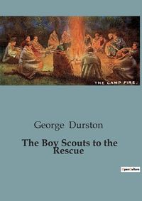 Cover image for The Boy Scouts to the Rescue