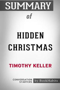Cover image for Summary of Hidden Christmas by Timothy Keller: Conversation Starters