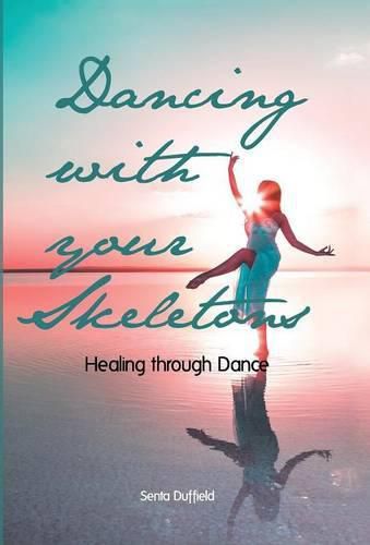 Cover image for Dancing with your Skeletons: Healing through Dance