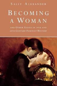 Cover image for Becoming a Woman: And Other Essays in 19th and 20th Century Feminist History