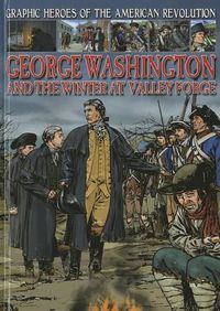 Cover image for George Washington and the Winter at Valley Forge