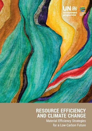 Resource efficiency and climate change: material efficiency strategies for a low-carbon future