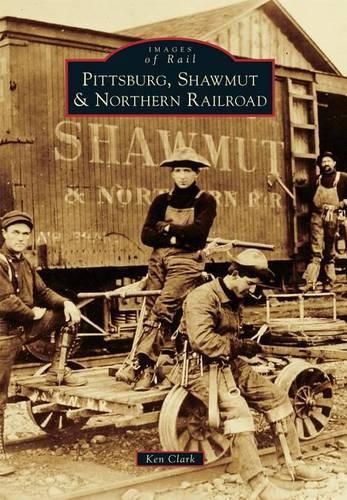 Cover image for Pittsburg, Shawmut & Northern Railroad