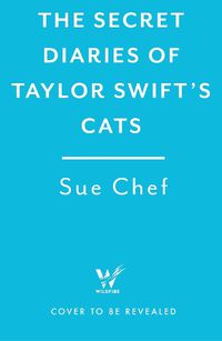 Cover image for The Secret Diaries of Taylor Swift's Cats