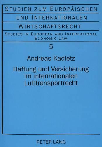 Cover image for Haftung Und Versicherung Im Internationalen Lufttransportrecht