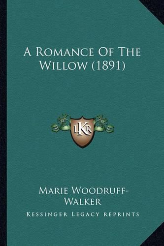 Cover image for A Romance of the Willow (1891)