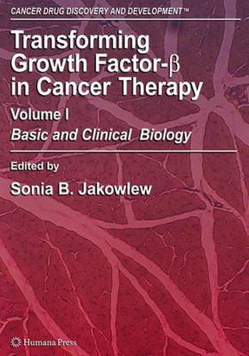 Cover image for Transforming Growth Factor-Beta in Cancer Therapy, Volume I: Basic and Clinical Biology