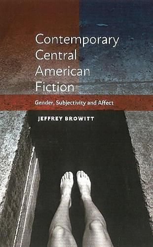 Cover image for Contemporary Central American Fiction: Gender, Subjectivity and Affect