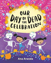 Cover image for Our Day of the Dead Celebration