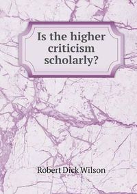 Cover image for Is the higher criticism scholarly?