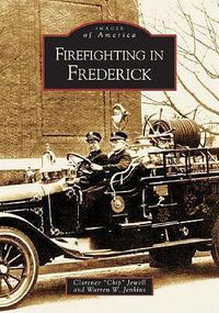 Cover image for Firefighting in Frederick