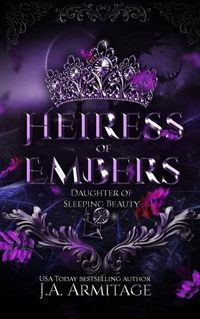 Cover image for Heiress of Embers: A Sleeping Beauty retelling