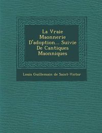 Cover image for La Vraie Ma Onnerie D'Adoption... Suivie de Cantiques Ma Onniques