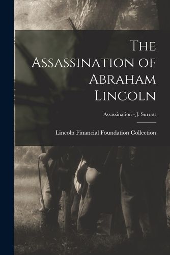 Cover image for The Assassination of Abraham Lincoln; Assassination - J. Surratt