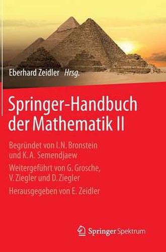 Cover image for Springer-Handbuch Der Mathematik II: Begrundet Von I.N. Bronstein Und K.A. Semendjaew Weitergefuhrt Von G. Grosche, V. Ziegler Und D. Ziegler Herausgegeben Von E. Zeidler