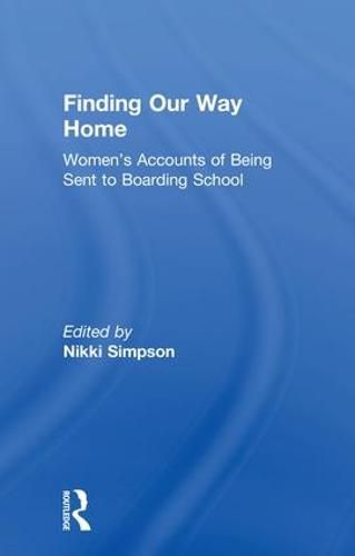 Cover image for Finding Our Way Home: Women's Accounts of Being Sent to Boarding School