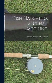 Cover image for Fish Hatching, and Fish Catching