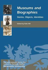 Cover image for Museums and Biographies: Stories, Objects, Identities