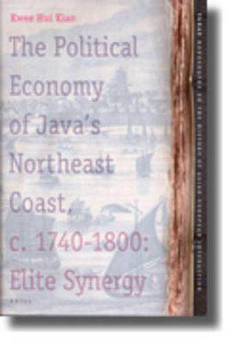 Cover image for The Political Economy of Java's Northeast Coast, c. 1740-1800: Elite Synergy