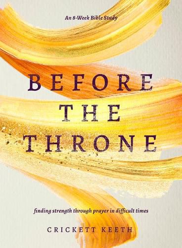 Cover image for Before the Throne (An 8-Week Bible Study)