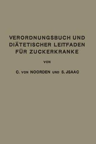 Cover image for Verordnungsbuch Und Diatetischer Leitfaden Fur Zuckerkranke: Zum Gebrauche Fur AErzte Und Patienten