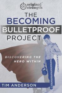 Cover image for The Becoming Bulletproof Project: Discovering the Hero Within