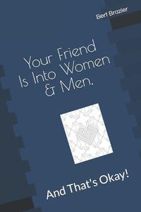 Cover image for Your Friend Is Into Women & Men, And That's Okay!