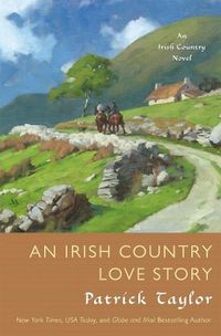 Cover image for An Irish Country Love Story: A Novel