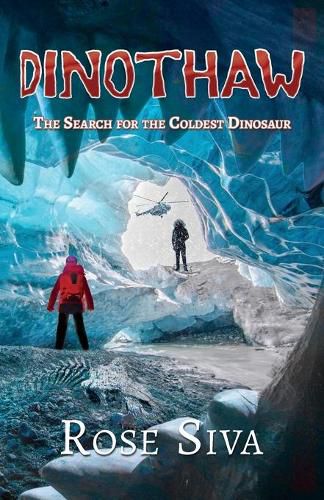 Cover image for Dinothaw: The search for the Coldest Dinosaur