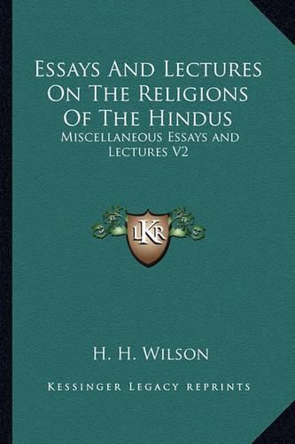 Essays and Lectures on the Religions of the Hindus: Miscellaneous Essays and Lectures V2