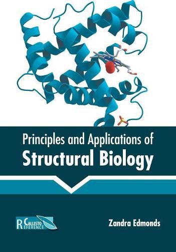 Principles and Applications of Structural Biology