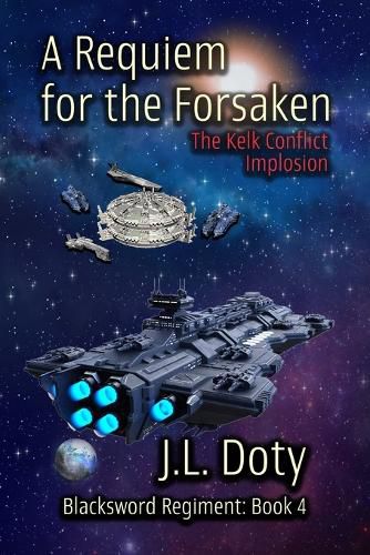 Cover image for A Requiem for the Forsaken: A Space Adventure of Starships and Battle