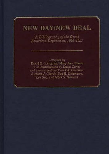 Cover image for New Day/New Deal: A Bibliography of the Great American Depression, 1929-1941