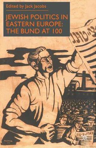 Cover image for Jewish Politics in Eastern Europe: The Bund at 100