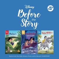 Cover image for Disney Before the Story: Mulan, Pocohontas & Snow White: Mulan's Secret Plan, Pocahontas Leads the Way & Snow White's Birthday Wish