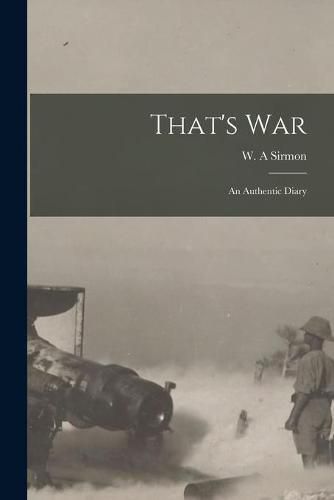 Cover image for That's War: an Authentic Diary