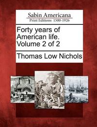 Cover image for Forty Years of American Life. Volume 2 of 2