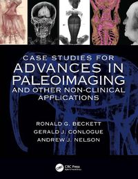 Cover image for Case Studies for Advances in Paleoimaging and Other Non-Clinical Applications