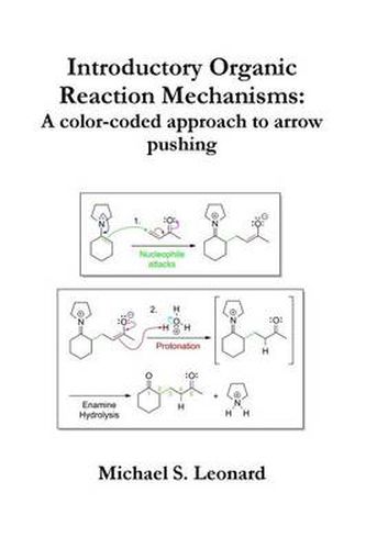 Introductory Organic Reaction Mechanisms: A color-coded approach to arrow pushing