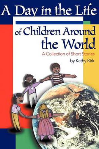 Cover image for A Day in the Life of Children Around the World: A Collection of Short Stories