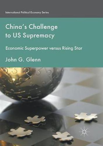 Cover image for China's Challenge to US Supremacy: Economic Superpower versus Rising Star