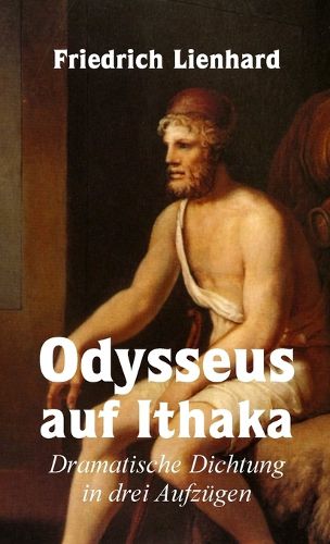 Cover image for Odysseus auf Ithaka, Dramatische Dichtung in drei Aufzuegen