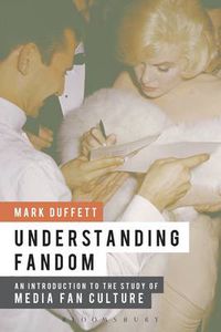 Cover image for Understanding Fandom: An Introduction to the Study of Media Fan Culture