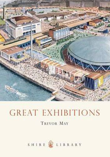 Cover image for Great Exhibitions: From the Crystal Palace to The Dome