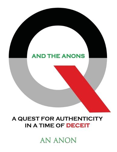 Cover image for Q and the Anons: A Quest for Authenticity in a Time of Deceit