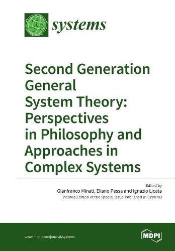 Cover image for Second Generation General System Theory: Perspectives in Philosophy and Approaches in Complex Systems