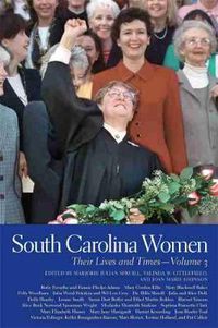 Cover image for South Carolina Women: Their Lives and Times, Volume 3