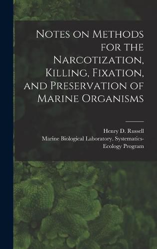 Notes on Methods for the Narcotization, Killing, Fixation, and Preservation of Marine Organisms